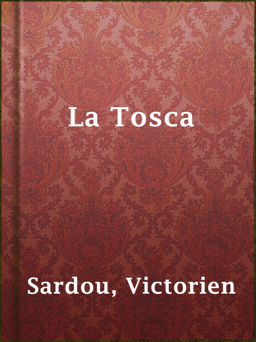 Title details for La Tosca by Victorien Sardou - Available